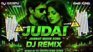 Judai (Jannat) DJ Remix | Emotional + Bass Boosted 💔🔊 || Dj Deepu King Guna