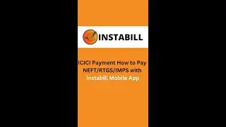 ICICI Payment How to Pay NEFT/RTGS/IMPS with Instabill Mobile App