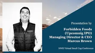 Forbidden Foods Presentation &ndash; NWR Virtual Small Cap Investor Conference, Series 4