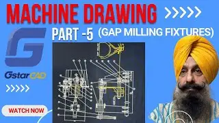 Machine Drawing Part-5 | Gap miling Fixture Design Explained | GstarCAD Tutorial | HS Chhina