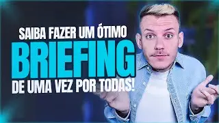 TÉCNICA INFALÍVEL PARA FAZER UM BOM BRIEFING