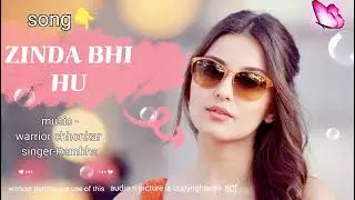 song _zinda bhi hu_by warrior chhonkar