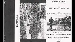Work/Death - Go And Be Gone [FULL CS]