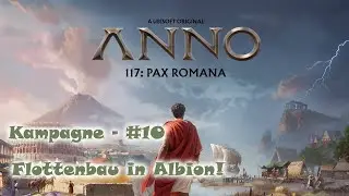 Anno 117 - deutsch - Kampagne - Folge #10 - Let's play!