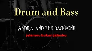 drum and bass || andra and the backbone - jalanmu bukan jalanku