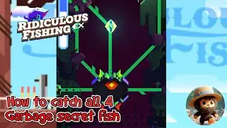 RIDICULOUS FISHING EX - Как получить 4 секретные рыбы в мусорной зоне