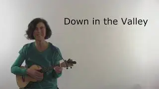 8/11 — Learn Down in the Valley - Key of C (Beginning Ukulele)