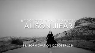 BRIDGE OVER TROUBLED WATER - ALISON JIEAR