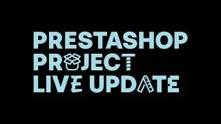 PrestaShop Project Live Update - March 2026
