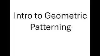 Intro to Geometric Patterning