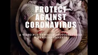 STAY SAFE FROM CORONAVIRUS | NEWBORN PHOTOGRAPHERS