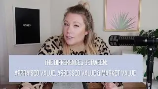 What is the difference between Appraised Value, Assessed Value and Market Value? Home Buying Tips.