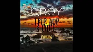 Trip Hop & Chill - Evening Mix
