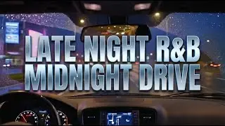 Late Night R&B 🌙 Midnight Drive Alt-R&B Playlist #LateNightRnB #RnB #AltRnB #MidnightDrive