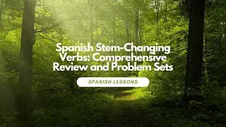 Spanish Stem-Changing Verbs: Comprehensive Review and Problem Sets
