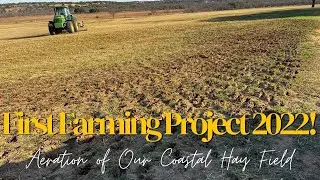 First Farming Project of 2022 - Aerating Our Coastal Hay Field