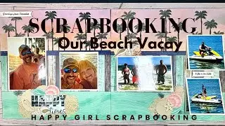 Beach Vacation Scrapbook Tutorial with stamping, die cutting, & embossing.