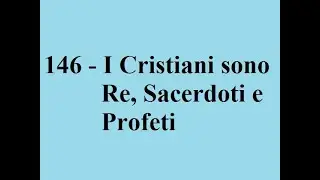 I cristiani sono Re, Sacerdoti e Profeti