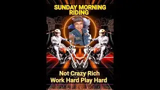Sunday Morning Riding - not Crazy Rich