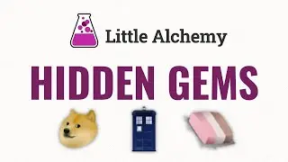 ALL HIDDEN GEMS in Little Alchemy