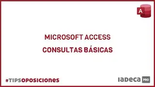 Access 2019 &iquest;No sabes por d&oacute;nde empezar con las Consultas de Access?