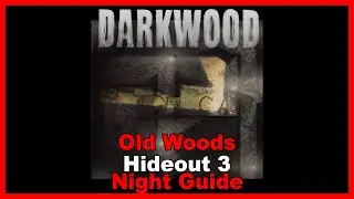 Old Woods NIGHT GUIDE [Darkwood] VERSION 1.3