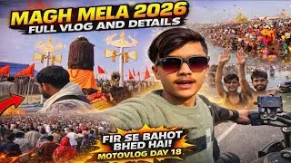 Magh Mela 2026 Full Vlog | Fir Se Bahot Bheed | Prayagraj Sangam Snan | Motovlog Day 18 #vlog 