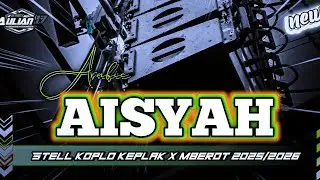 DJ ARABIC AISYAH STELL KOPLO KEPLAK X MBEROT 2025/2026 COCOK UNTUK HAJATAN ‼️Aulian 17