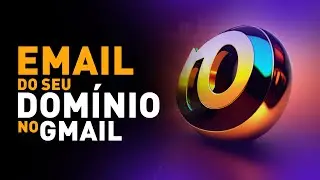 Como receber EMAILS do seu Dom&iacute;nio no Gmail