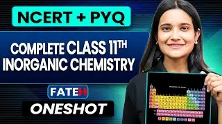 Complete Class 11th Inorganic Chemistry  | Ncert + PYQ | Fateh Batch | Anjali mam