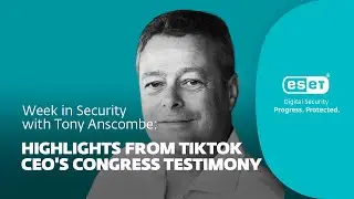 Highlights from TikTok CEO's Congress testimony &ndash; Week in security with Tony Anscombe