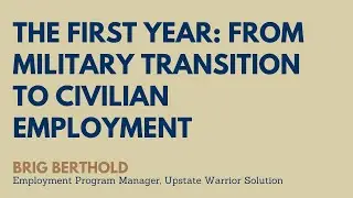 The First Year: Military Transition to Civilian Employment