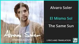 Alvaro Soler - El Mismo Sol Lyrics English Translation - Dual Lyrics English and Spanish