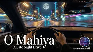 O Mahiya | Romantic Hindi Lofi Song 2026 | Night Drive Afro Lofi Music | Virtual Musician