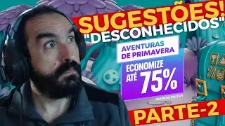 PARTE 2 - COM +15 SUGEST&Otilde;ES DA PROMO&Ccedil;&Atilde;O DE PRIMAVERA NA PSN! Jogos 