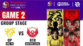 OP VS BTR GAME 2 | ONIC PH vs BIGETRON ALPHA GAME 2 | ESL SNAPDRAGON MOBILE CHALLENGE FINALS S6