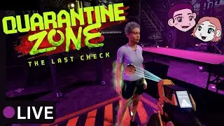 Quarantine Zone: The Last Check - Our First Zombies! Stop By Guys! - Live Pt. 2