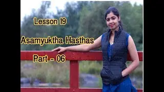 Lesson 19, Asamyuktha Hasthas (Single Hand  Gestures). [BASICS OF BHARATANATYAM]