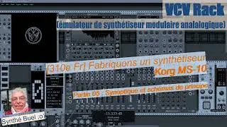 [310e Fr] - Fabriquons un synth&eacute;tiseur - Korg MS-10 - Partie 05 - Synoptique, sch&eacute;mas de principe