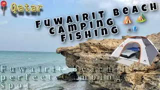 Hidden place in Fuwairit Beach | Night camping 🏕️ | tent stay ⛺️| fishing 🎣 | Sunrise 🌄|Trekking