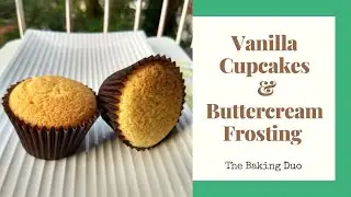 Easy Vanilla Cupcakes and Buttercream Frosting Recipe | The Baking Duo