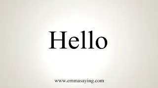 How To Pronounce Hello