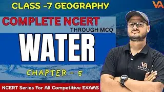 Class 7 NCERT Geography Ch 5 WATER | Complete Explanation + MCQs for UPSC & Competitive Exams