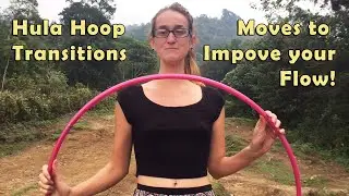 Hooping Transitional Moves - Beginner Hooping Tutorials!