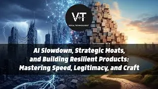 AI Slowdown, Strategic Moats, and Building Resilient Products: Mastering Speed, Legitimacy and Craft