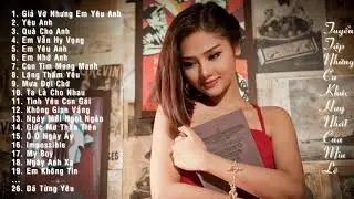 Tuyển Tập Những Ca Kh&uacute;c  moi  Hay Nhất Của Miu L&ecirc; 2018