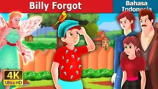 BILLY FORGOT | Billy Forgot Story | Dongeng Bahasa Indonesia @IndonesianFairyTales