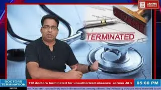 112 doctors terminated for unauthorized absence from duties across J&K