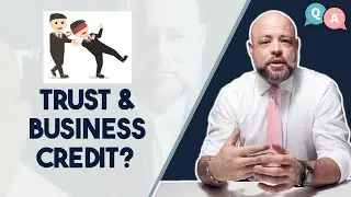 Trusts & Business Credit: The Truth 🤫