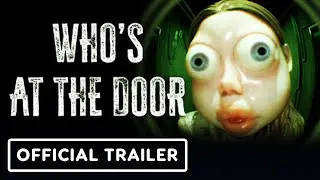 Who's At The Door? - Official Launch Trailer